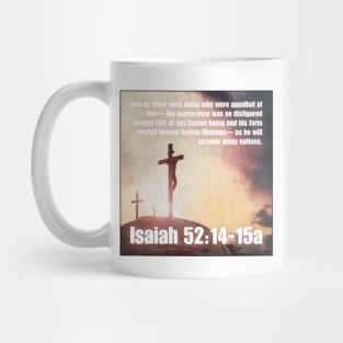 Isaiah 52:14-15a Mug